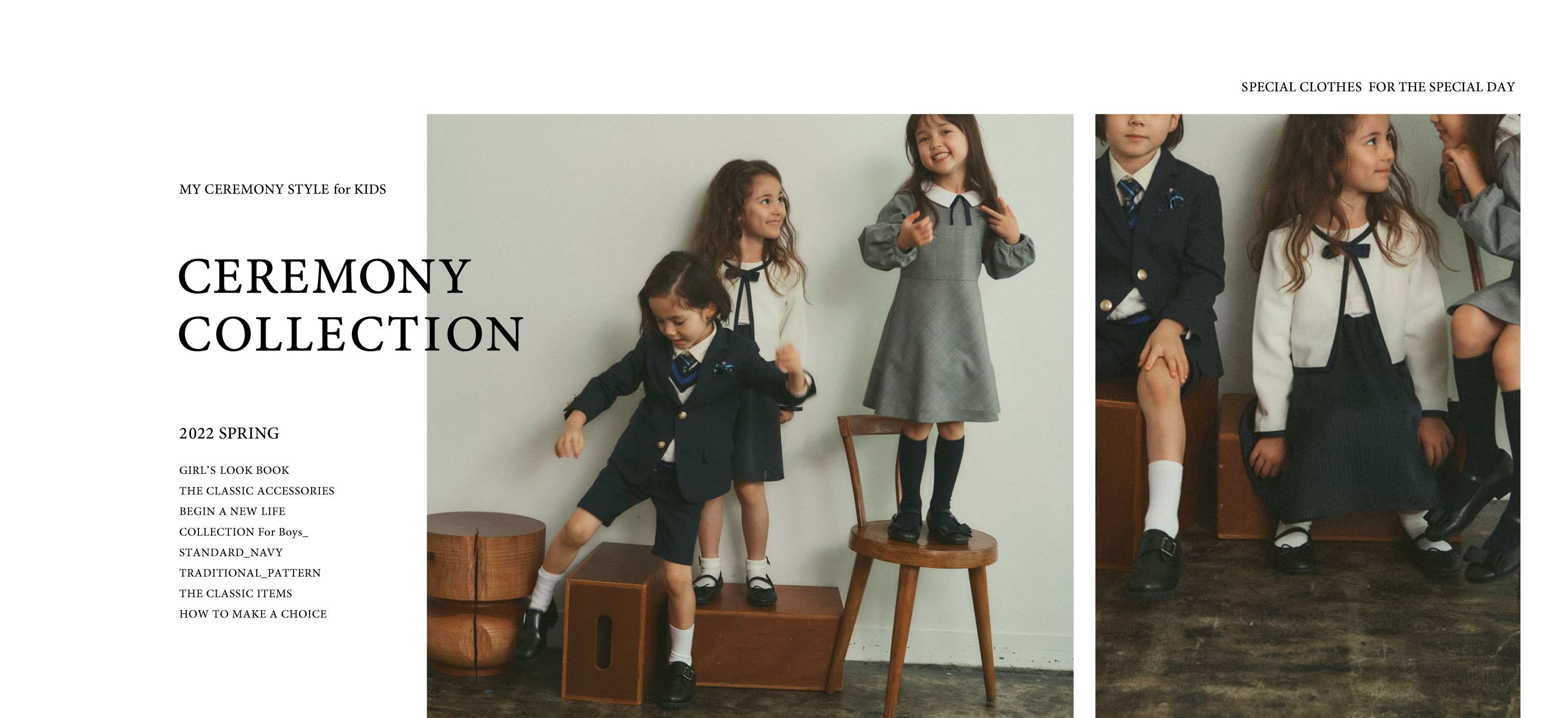 CEREMONY COLLECTION 2022 Spring for KIDS